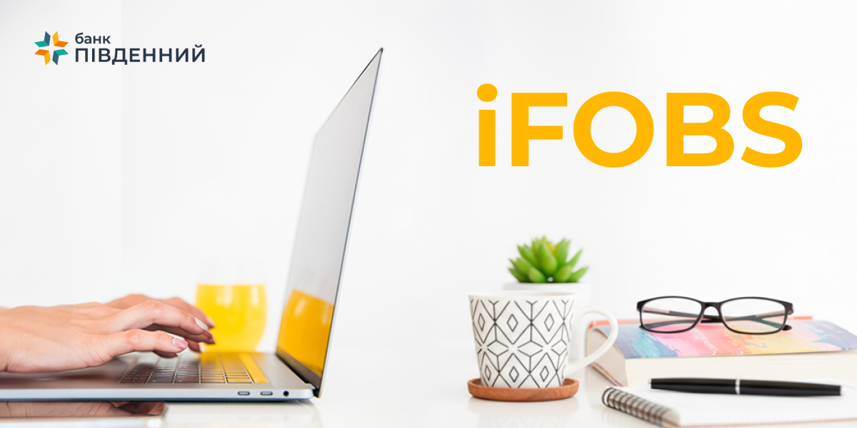   Pivdenny Bank Launches an Updated Version of iFOBS!-Банк Пивденный